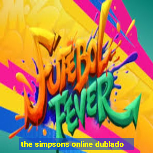 the simpsons online dublado